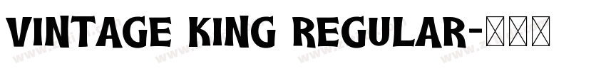 Vintage King Regular字体转换 Vintage King Regular字体转换